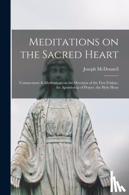 McDonnell, Joseph - Meditations on the Sacred Heart [microform]