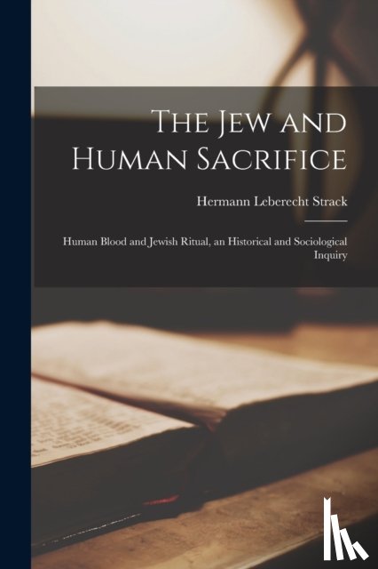 Strack, Hermann Leberecht 1848-1922 - The Jew and Human Sacrifice
