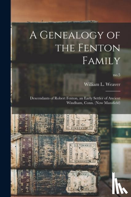 WEAVER, WILLIAM L. - A Genealogy of the Fenton Family