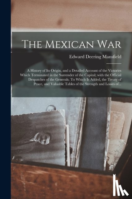 Mansfield, Edward Deering 1801-1880 - The Mexican War