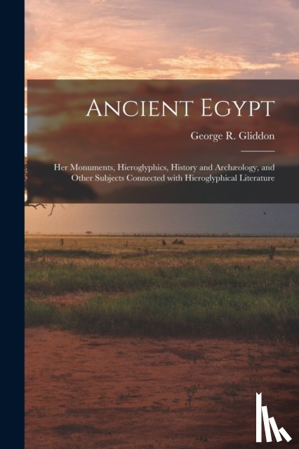 GLIDDON, GEORGE R. - Ancient Egypt