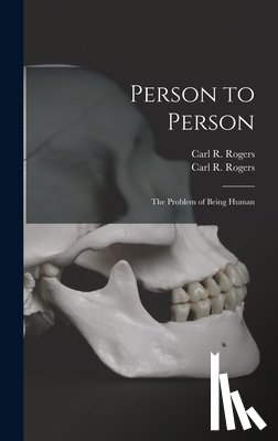 Rogers, Carl R. (Carl Ransom) 1902-1 - Person to Person: the Problem of Being Human