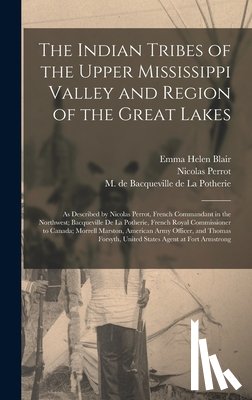 Perrot, Nicolas 1644-1718 - The Indian Tribes of the Upper Mississippi Valley and Region of the Great Lakes