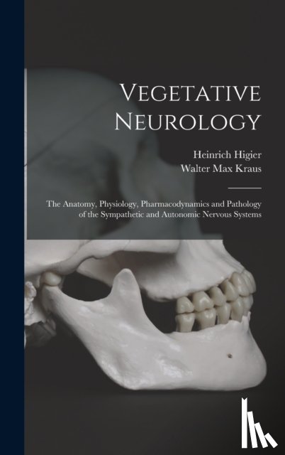 Higier, Heinrich, Kraus, Walter Max 1889- - Vegetative Neurology
