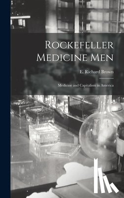 Brown, E Richard - Rockefeller Medicine Men