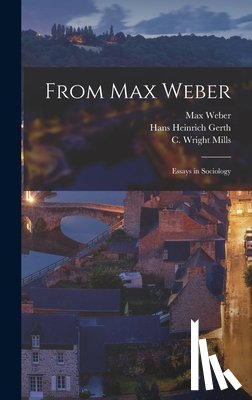 Weber, Max, Gerth, Hans Heinrich, Mills, C Wright 1916-1962 - From Max Weber