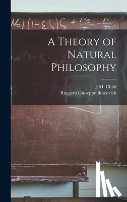Boscovich, Ruggero Giuseppe - A Theory of Natural Philosophy