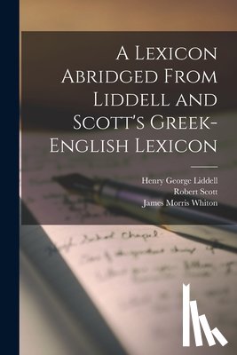 Whiton, James Morris - A Lexicon Abridged From Liddell and Scott's Greek-English Lexicon