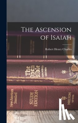 Charles, Robert Henry - The Ascension of Isaiah