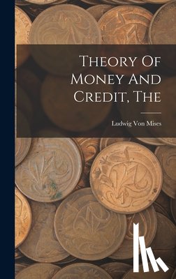 Mises, Ludwig Von - The Theory Of Money And Credit