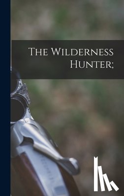 Anonymous - The Wilderness Hunter;