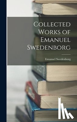 Swedenborg, Emanuel - Collected Works of Emanuel Swedenborg