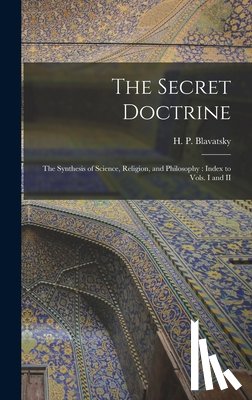 Blavatsky, H. P. - The Secret Doctrine: The Synthesis of Science, Religion, and Philosophy: Index to Vols. I and II