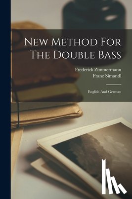 Simandl, Franz, Zimmermann, Frederick - New Method For The Double Bass