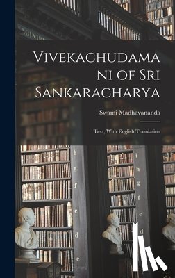 Madhavananda, Swami - Vivekachudamani of Sri Sankaracharya: Text, With English Translation