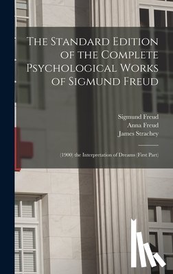 Strachey, James, Freud, Sigmund, Freud, Anna - The Standard Edition of the Complete Psychological Works of Sigmund Freud