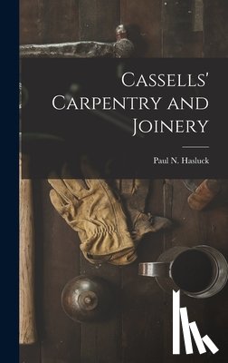 Hasluck, Paul N. (Paul Nooncree) 185 - Cassells' Carpentry and Joinery