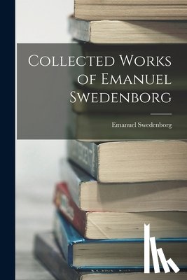 Swedenborg, Emanuel - Collected Works of Emanuel Swedenborg