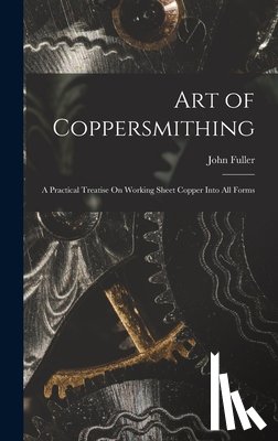 Fuller, John - Art of Coppersmithing