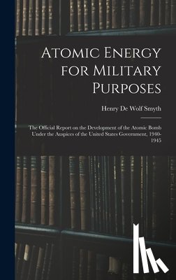 Smyth, Henry De Wolf - Atomic Energy for Military Purposes; the Official Report on the Development of the Atomic Bomb Under the Auspices of the United States Government, 194