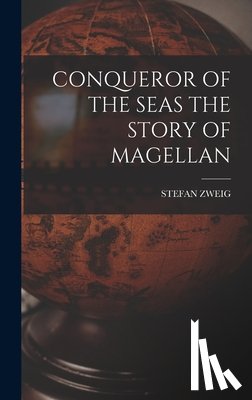 Zweig, Stefan - Conqueror of the Seas the Story of Magellan