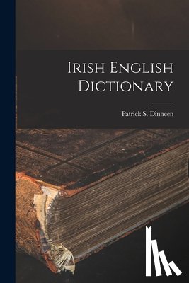Dinneen, Patrick S. - Irish English Dictionary