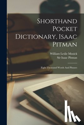 Musick, William Leslie - Shorthand Pocket Dictionary, Isaac Pitman
