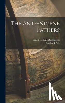 Richardson, Ernest Cushing - The Ante-nicene Fathers