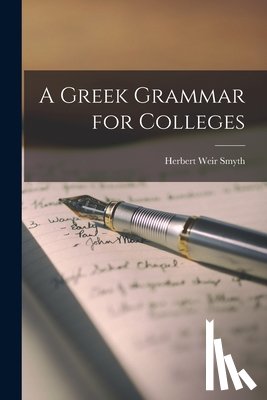 Smyth, Herbert Weir - A Greek Grammar for Colleges