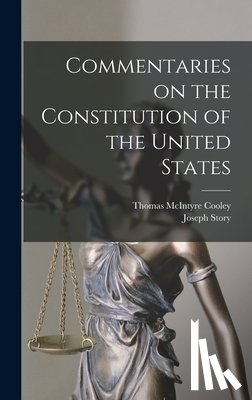 Cooley, Thomas McIntyre - Commentaries on the Constitution of the United States
