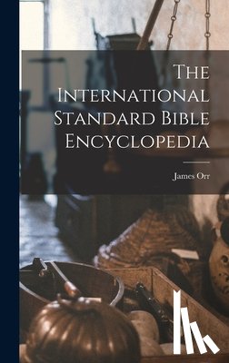 Orr, James - The International Standard Bible Encyclopedia