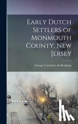 Beekman, George Crawford Dn - Early Dutch Settlers of Monmouth County, New Jersey