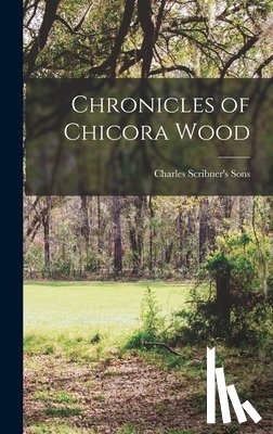 Charles Scribner's Sons - Chronicles of Chicora Wood