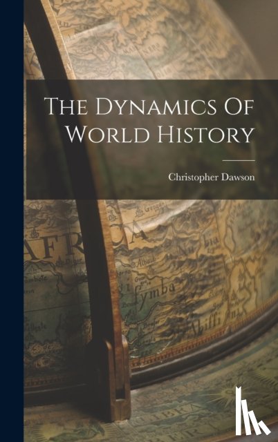 Dawson, Christopher - The Dynamics Of World History