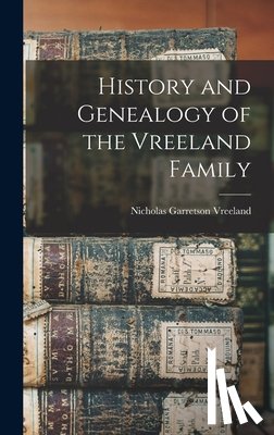 Vreeland, Nicholas Garretson 1849- [. - History and Genealogy of the Vreeland Family