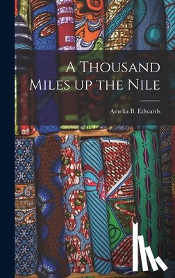 Edwards, Amelia B - A Thousand Miles Up the Nile