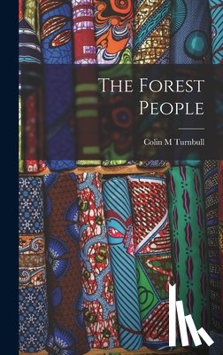 Turnbull, Colin M. - The Forest People