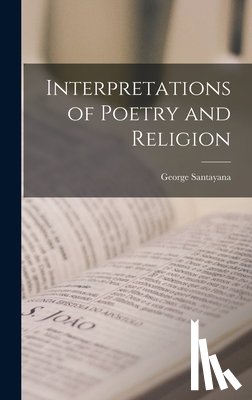 Santayana, George - Interpretations of Poetry and Religion