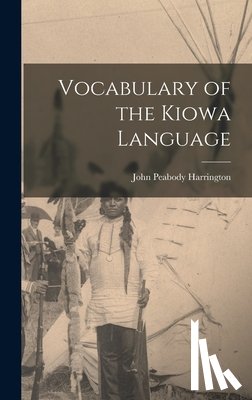 Harrington, John Peabody - Vocabulary of the Kiowa Language