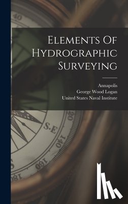 Logan, George Wood - Elements Of Hydrographic Surveying