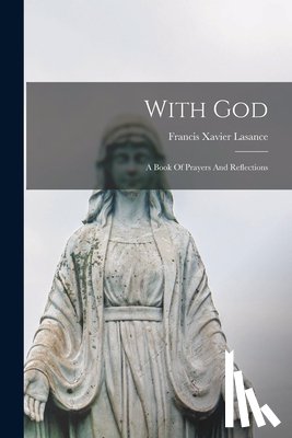 Lasance, Francis Xavier - With God: A Book Of Prayers And Reflections