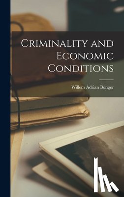 Bonger, Willem Adrian - Criminality and Economic Conditions