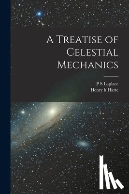 Laplace, P S, Harte, Henry H - A Treatise of Celestial Mechanics