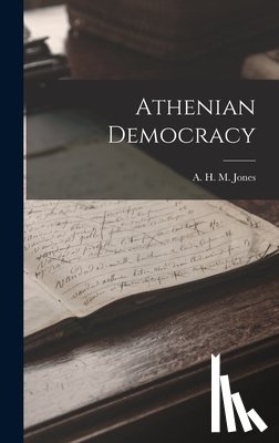 Jones, A. H. M. - Athenian Democracy