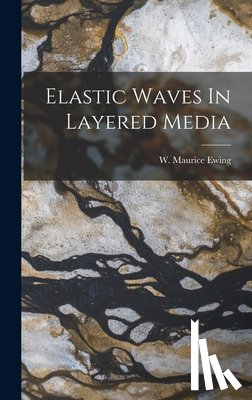 Maurice Ewing, W. - Elastic Waves In Layered Media