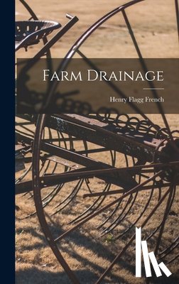 French, Henry Flagg - Farm Drainage