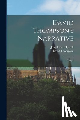 Thompson, David - David Thompson's Narrative: Copy I