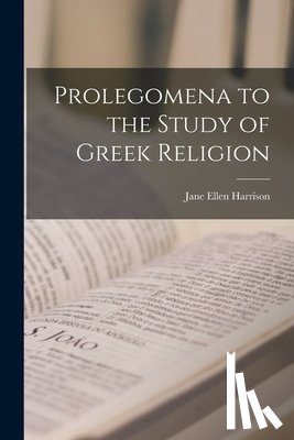 Harrison, Jane Ellen - Prolegomena to the Study of Greek Religion