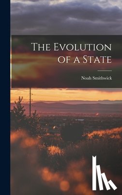 Smithwick, Noah - The Evolution of a State