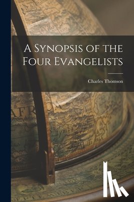 Thomson, Charles - A Synopsis of the Four Evangelists